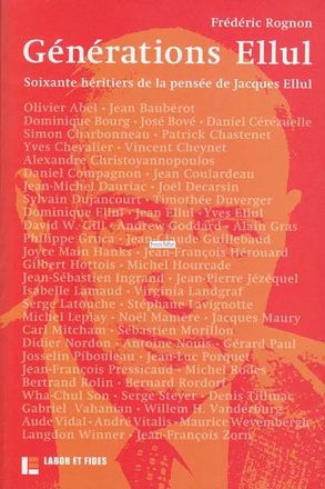 GENERATIONS ELLUL - 60 HERITIERS DE LA PENSEE DE JACQUES ELLUL