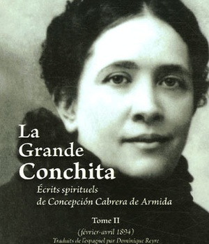 LA GRANDE CONCHITA, TOME 2 - ECRITS SPIRITUELS DE CONCEPCION CABRERA DE ARMIDA, FEVRIER-AVRIL 1894