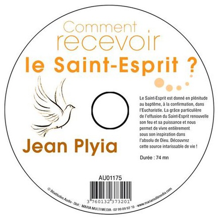CD COMMENT RECEVOIR LE SAINT-ESPRIT ? - JEAN PLIYA - MMMEDIAS
