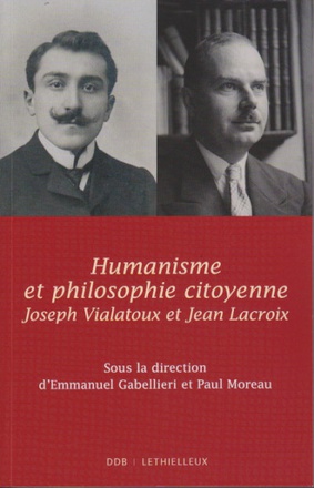 HUMANISME ET PHILOSOPHIE CITOYENNE - JEAN LACROIX, JOSEPH VIALATOUX