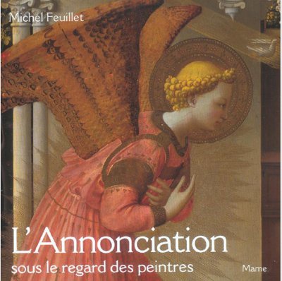 L' ANNONCIATION SOUS LE REGARD DES PEINTRES