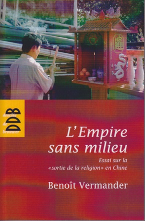 L'EMPIRE SANS MILIEU - ESSAI SUR LA "SORTIE DE LA RELIGION" EN CHINE