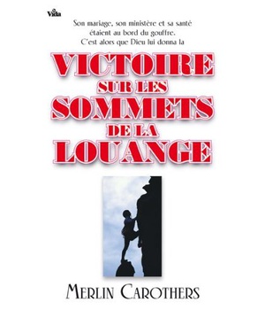 VICTOIRE SUR LES SOMMETS DE LA LOUANGE