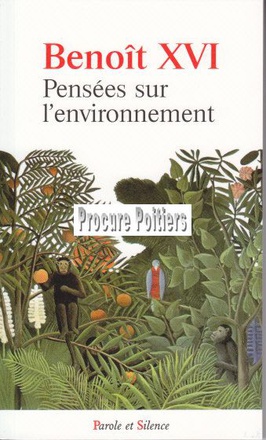 BENOIT XVI PENSEES SUR L ENVIRONNEMENT
