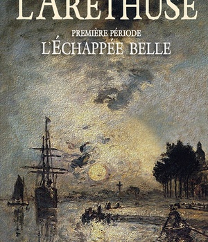 L'ARETHUSE - T01 - L'ARETHUSE - L'ECHAPPEE BELLE