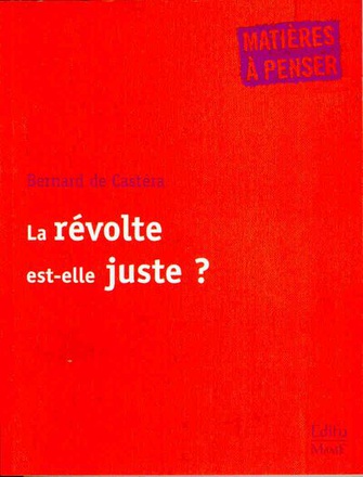 LA REVOLTE EST-ELLE JUSTE ?