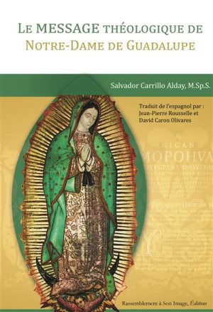 LE MESSAGE THEOLOGIQUE DE NOTRE-DAME DE GUADALUPE - L125