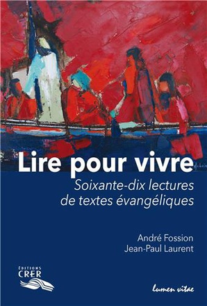 LIRE POUR VIVRE - EDITIONS CRER/LUMEN VITAE