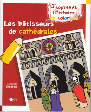 COLORIAGE - LES BATISSEURS DE CATHEDRALES