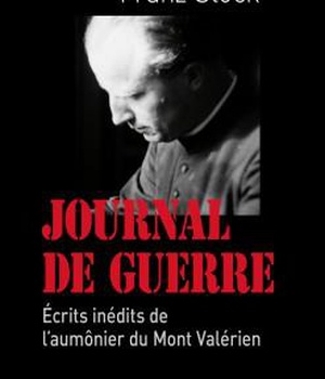 JOURNAL DE GUERRE. ECRITS INEDITS DE L'AUMONIER DUMONT VALERIEN