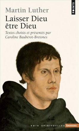 MARTIN LUTHER - LAISSER DIEU ETRE DIEU