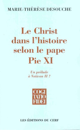 LE CHRIST DANS L'HISTOIRE SELON LE PAPE PIE XI