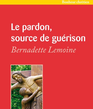 LE PARDON, SOURCE DE GUERISON