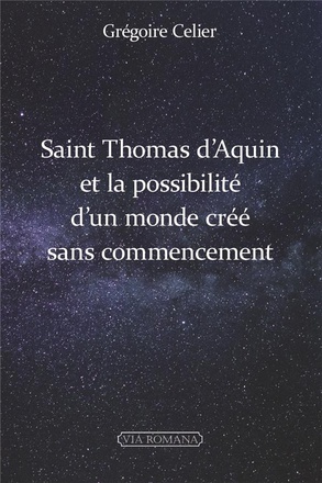 SAINT THOMAS D'AQUIN ET LA POSSIBILITE D'UN MONDE CREE SANS COMMENCEMENT