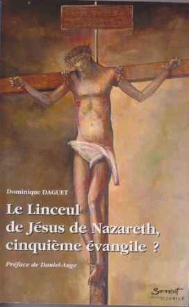 LE LINCEUL DU RESSUSCITE, CINQUIEME EVANGILE ?