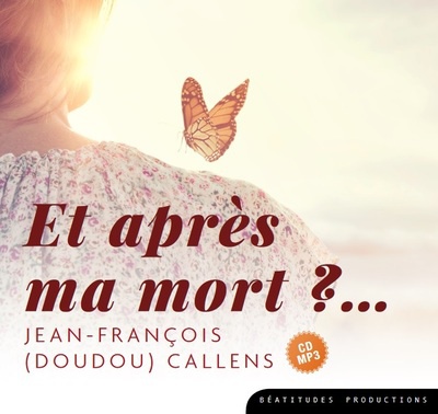 ET APRES MA MORT ?...