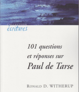 101 QUESTIONS ET REPONSES SUR PAUL DE TARSE