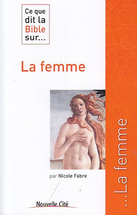 CE QUE DIT LA BIBLE SUR... LA FEMME