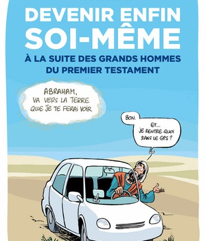 DEVENIR ENFIN SOI-MEME A LA SUITE DES GRANDS HOMMES DU PREMIER TESTAMENT