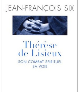 THERESE DE LISIEUX, SON COMBAT SPIRITUEL, SA VOIE