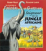 LES AVENTURES DE FREDERI LE GA - T03 - SEIGNEUR DE LA JUNGLE AFRICAINE