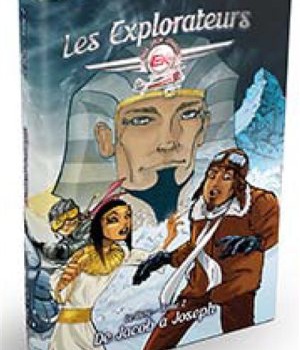 LES EXPLORATEURS TOME 2 - DE JACOB A JOSEPH