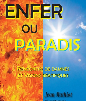 ENFER OU PARADIS (L493) - RENCONTRE DE DAMNES ET VISIONS BEATIFIQUES