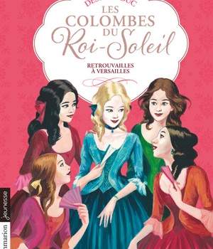LES COLOMBES DU ROI-SOLEIL - VOL14 - RETROUVAILLES A VERSAILLES