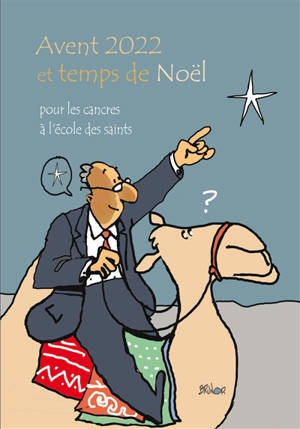 AVENT 2022 ET TEMPS DE NOEL... POUR LES CANCRES A L'ECOLE DES SAINTS - 44 QUESTIONS SUR LA PRIERE