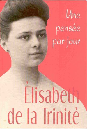 ELISABETH DE LA TRINITE: UNE PENSEE PAR JOUR