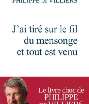 J'AI TIRE SUR LE FIL DU MENSONGE ET TOUT EST VENU