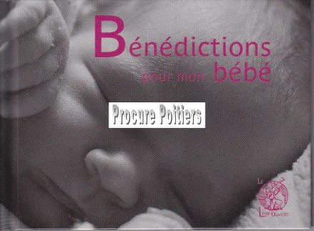 BENEDICTIONS POUR MON BEBE