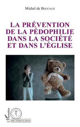 LA PREVENTION DE LA PEDOPHILIE DANS LA SOCIETE ET DANS L'EGLISE