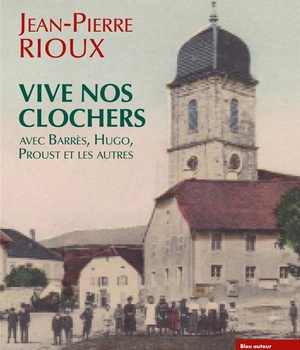 VIVE NOS CLOCHERS - AVEC BARRES, HUGO, PROUST ET LES AUTRES
