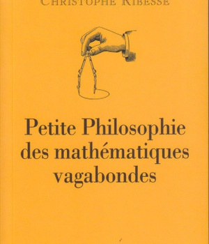PETITE PHILOSOPHIE DES MATHEMATIQUES VAGABONDES