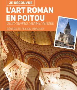 JE DECOUVRE L'ART ROMAN EN POITOU DPTS