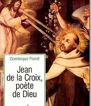 JEAN DE LA CROIX, POETE DE DIEU