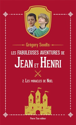 LES FABULEUSES AVENTURES DE JEAN ET HENRI - TOME 2 - LES MIRACLES DE NOEL