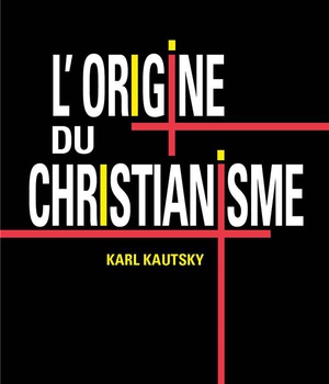 L'ORIGINE DU CHRISTIANISME - UNE ETUDE HISTORIQUE