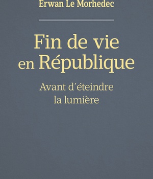 FIN DE VIE EN REPUBLIQUE - AVANT D'ETEINDRE LA LUMIERE