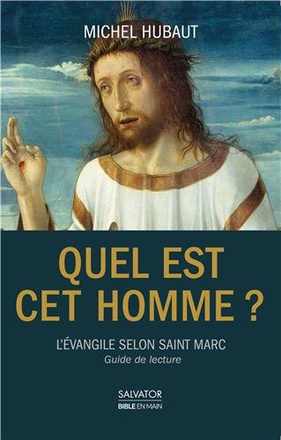 QUEL EST CET HOMME ? EVANGILE SELON SAINT MARC