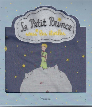 LE PETIT PRINCE SOUS LES ETOILES (LIVRE TISSU)