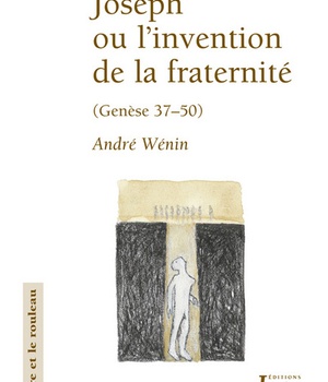 JOSEPH OU L'INVENTION DE LA FRATERNITE (GENESE 37-50) ( BICP* )