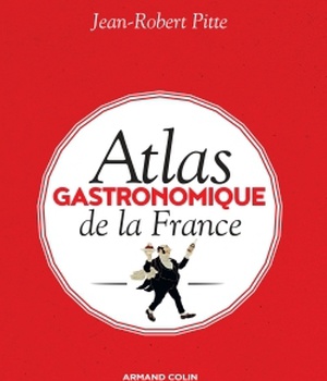 ATLAS GASTRONOMIQUE DE LA FRANCE