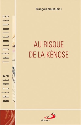 AU RISQUE DE LA KENOSE