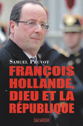 FRANCOIS HOLLANDE, DIEU ET LA REPUBLIQUE