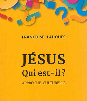 JESUS, QUI EST-IL ? - APPROCHE CULTURELLE
