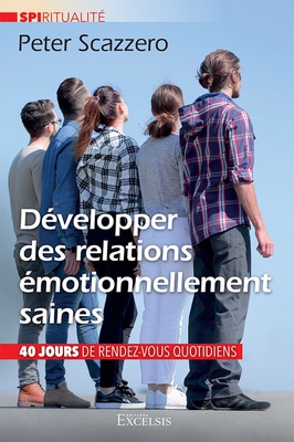 DEVELOPPER DES RELATIONS EMOTIONNELLEMENT SAINES - 40 JOURS DE RENDEZ VOUS QUOTIDIENS