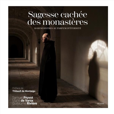 SAGESSE CACHEE DES MONASTERES - 10 RENCONTRES AU PARFUM D'ETERNITE