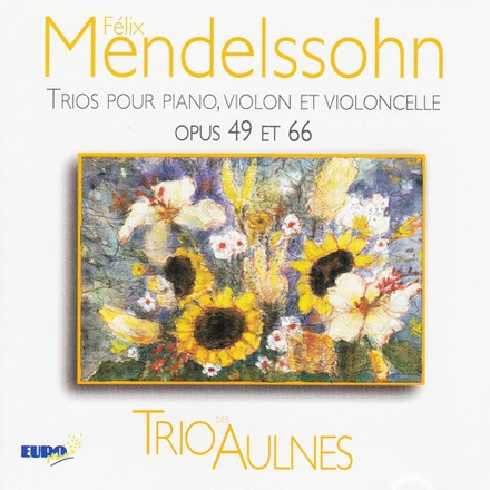 FELIX MENDELSSOHN - CD - TRIOS POUR PIANO VIOLON ET VIOLONCELLE